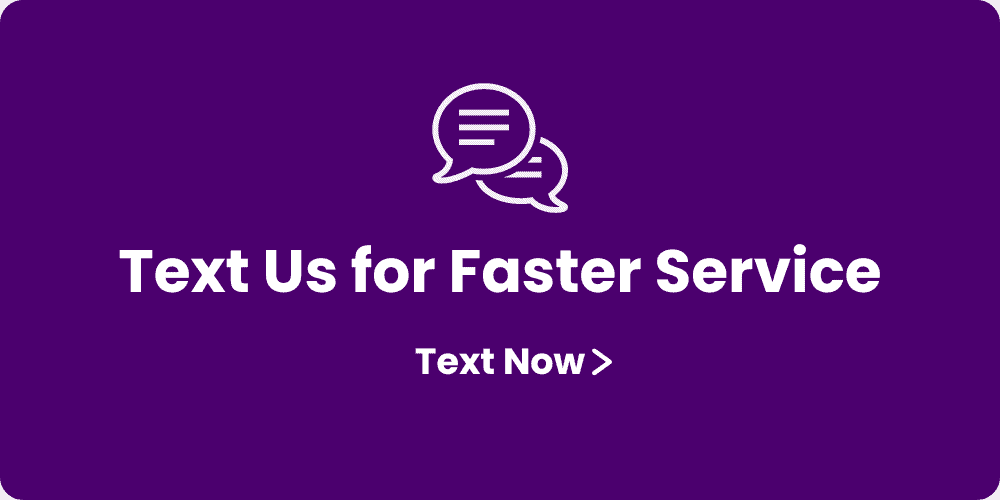 Purple background with two overlapping speech bubbles icon. White text in the center reads, "Text Us for Faster Moving Services" and below that, "Text Now" followed by a right-pointing arrow.